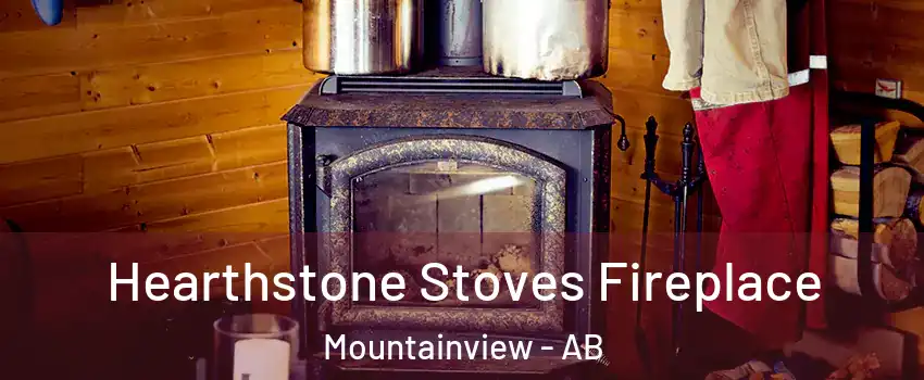 Hearthstone Stoves Fireplace Mountainview - AB