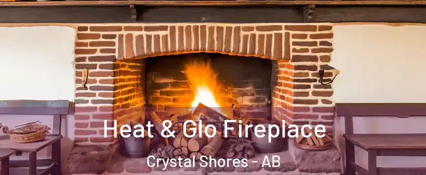  Heat & Glo Fireplace Crystal Shores - AB