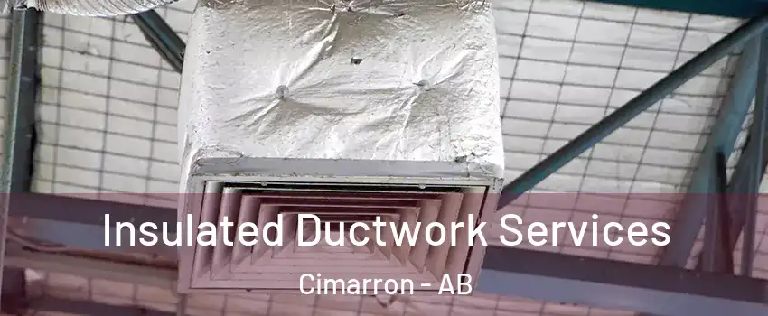  Insulated Ductwork Services Cimarron - AB