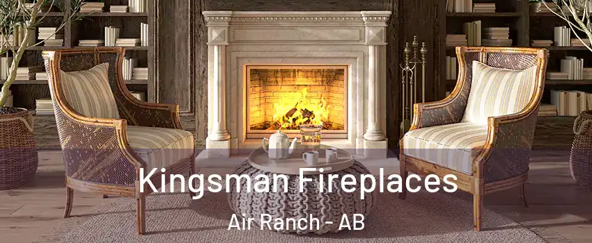  Kingsman Fireplaces Air Ranch - AB