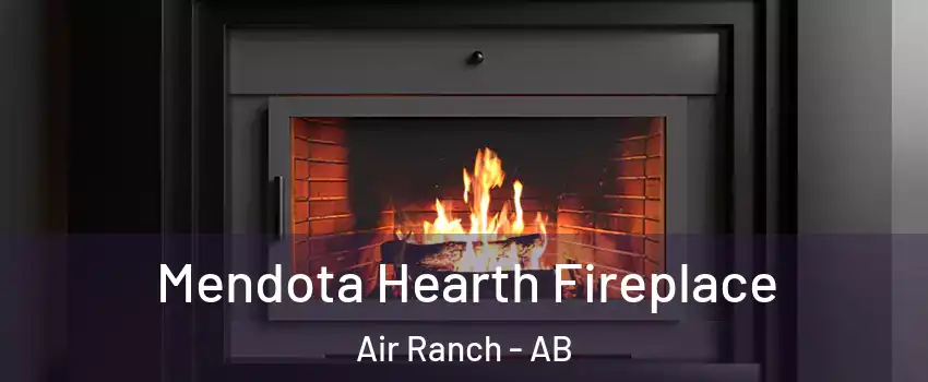  Mendota Hearth Fireplace Air Ranch - AB