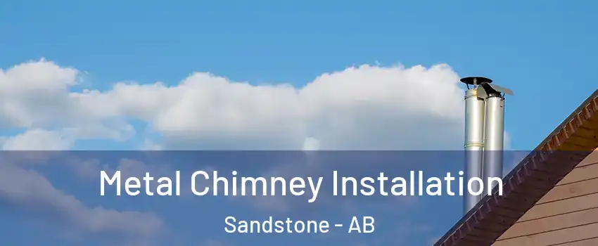  Metal Chimney Installation Sandstone - AB