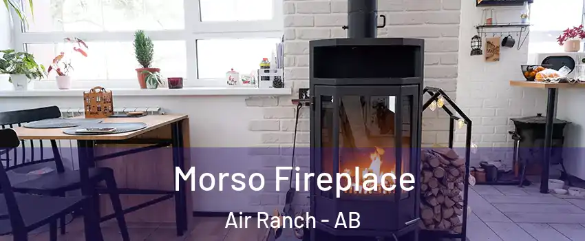  Morso Fireplace Air Ranch - AB
