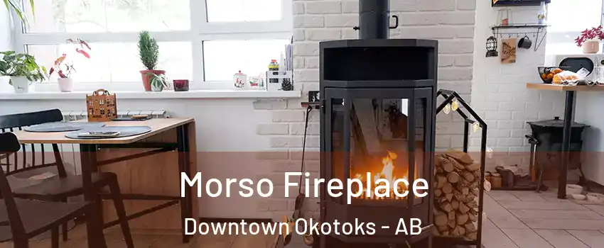  Morso Fireplace Downtown Okotoks - AB