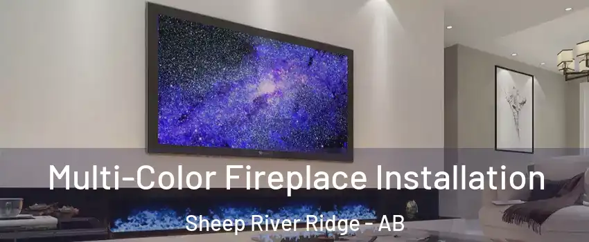  Multi-Color Fireplace Installation Sheep River Ridge - AB