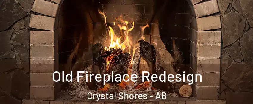  Old Fireplace Redesign Crystal Shores - AB