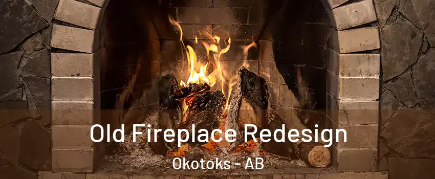  Old Fireplace Redesign Okotoks - AB