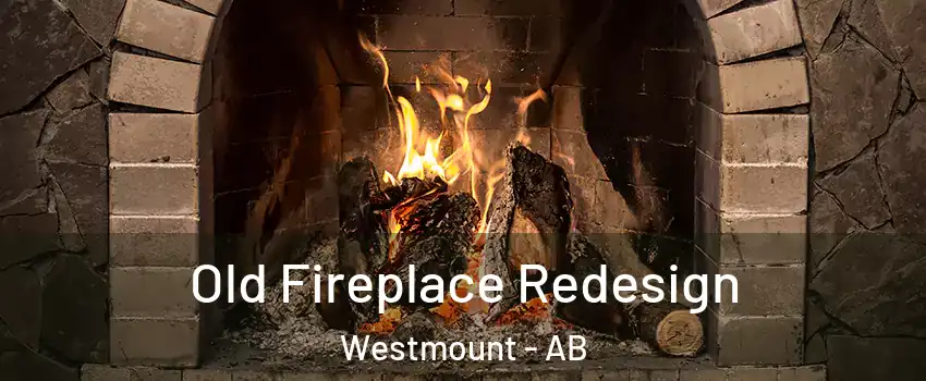  Old Fireplace Redesign Westmount - AB