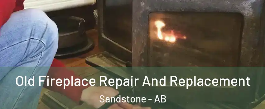  Old Fireplace Repair And Replacement Sandstone - AB