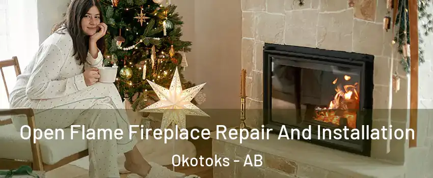  Open Flame Fireplace Repair And Installation Okotoks - AB