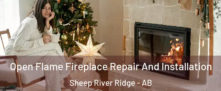  Open Flame Fireplace Repair And Installation Sheep River Ridge - AB