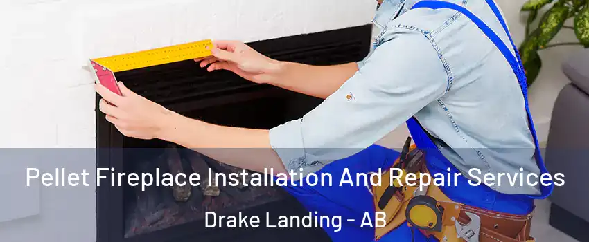  Pellet Fireplace Installation And Repair Services Drake Landing - AB