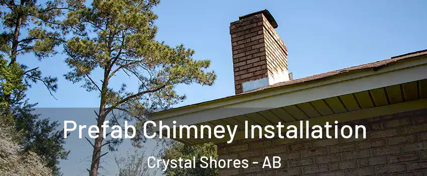  Prefab Chimney Installation Crystal Shores - AB