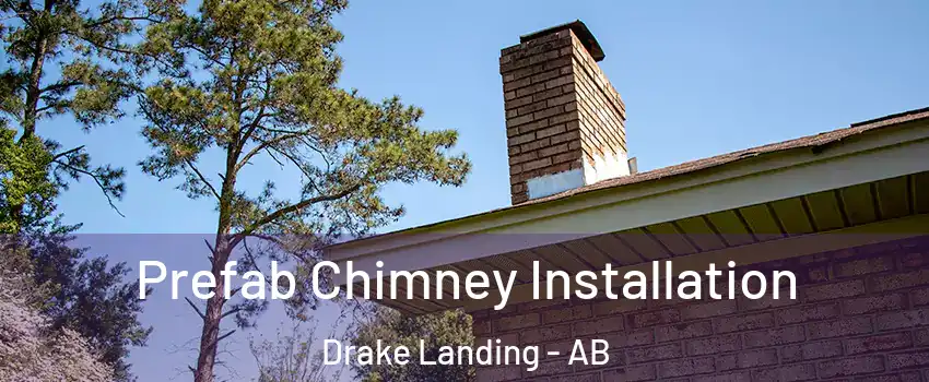  Prefab Chimney Installation Drake Landing - AB