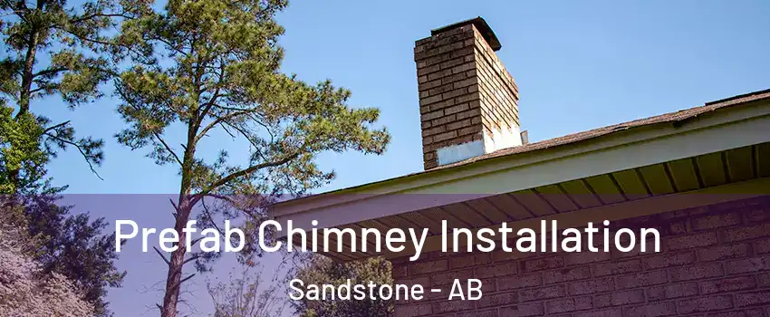  Prefab Chimney Installation Sandstone - AB