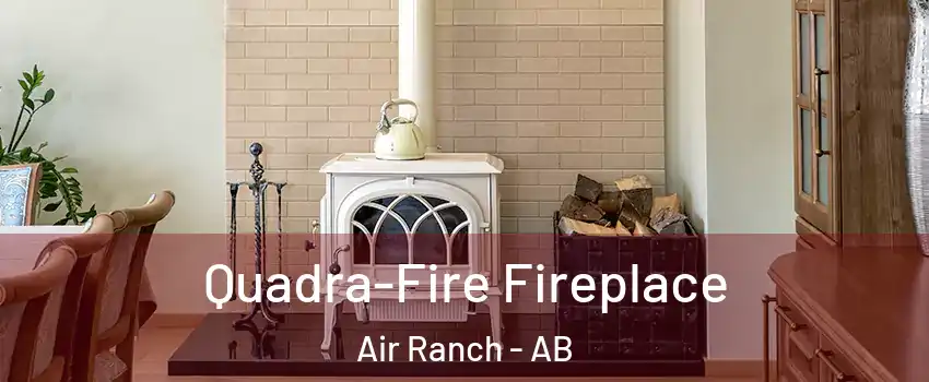  Quadra-Fire Fireplace Air Ranch - AB