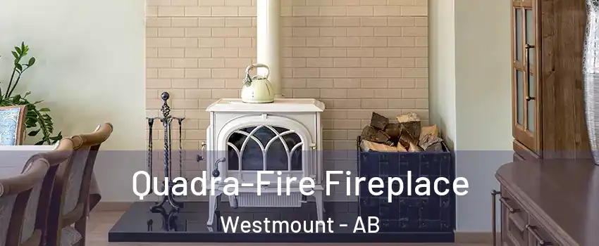  Quadra-Fire Fireplace Westmount - AB