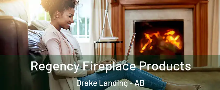 Regency Fireplace Products Drake Landing - AB