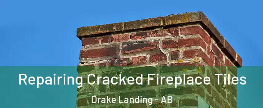  Repairing Cracked Fireplace Tiles Drake Landing - AB