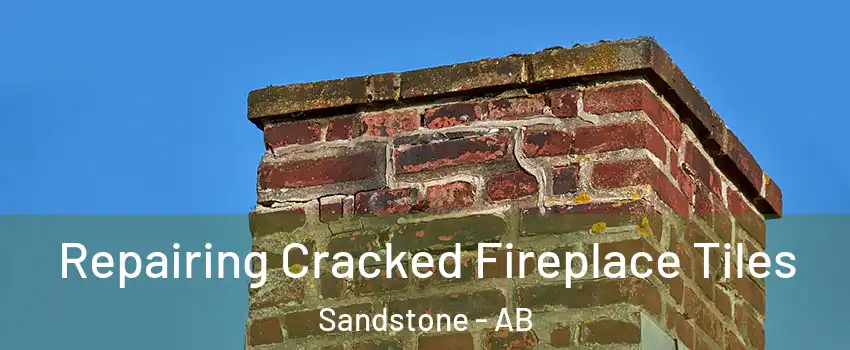  Repairing Cracked Fireplace Tiles Sandstone - AB