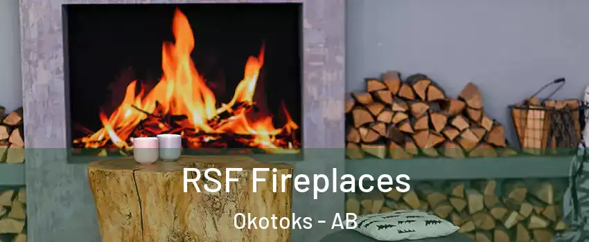  RSF Fireplaces Okotoks - AB