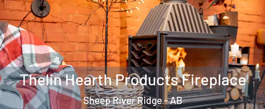  Thelin Hearth Products Fireplace Sheep River Ridge - AB