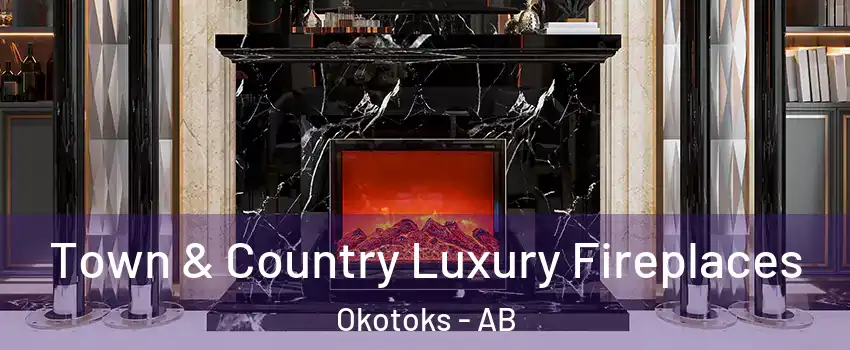  Town & Country Luxury Fireplaces Okotoks - AB