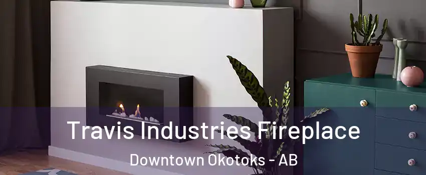  Travis Industries Fireplace Downtown Okotoks - AB
