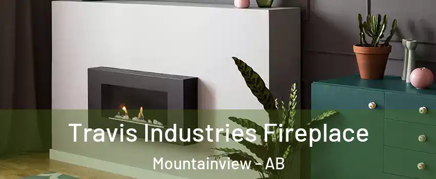  Travis Industries Fireplace Mountainview - AB