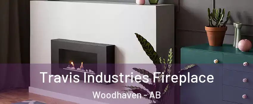  Travis Industries Fireplace Woodhaven - AB