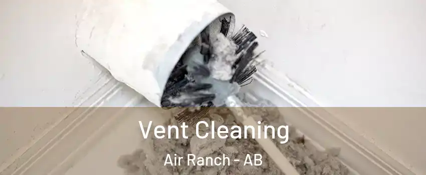  Vent Cleaning Air Ranch - AB