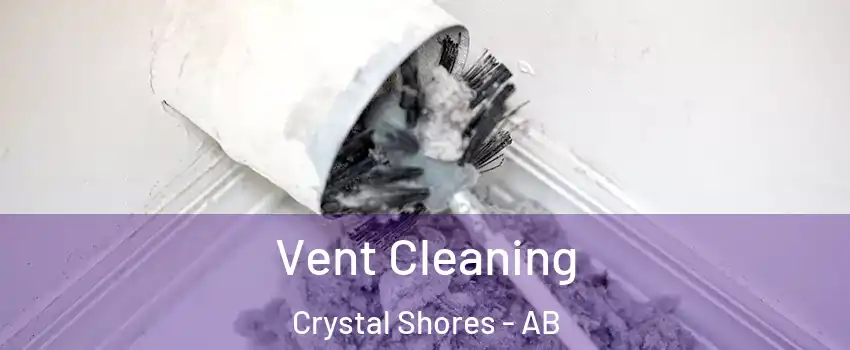  Vent Cleaning Crystal Shores - AB