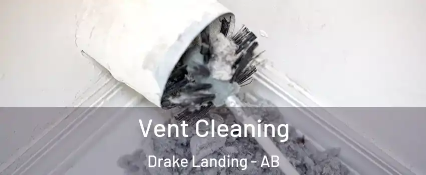  Vent Cleaning Drake Landing - AB