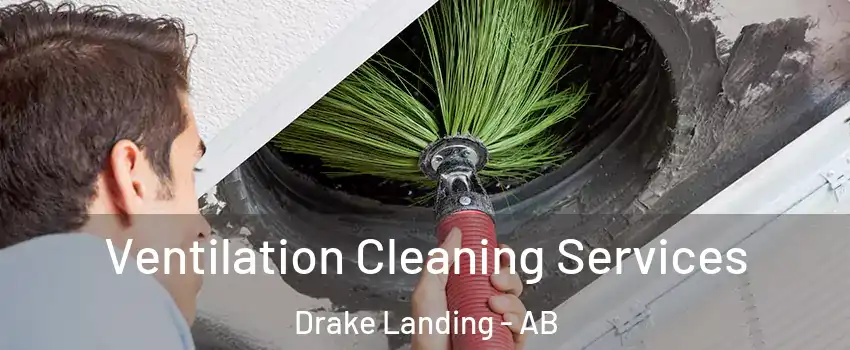  Ventilation Cleaning Services Drake Landing - AB