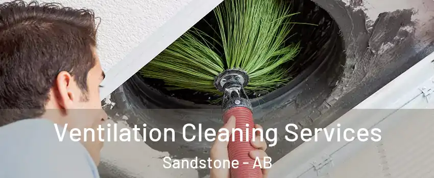  Ventilation Cleaning Services Sandstone - AB
