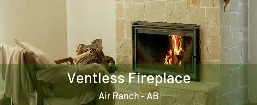  Ventless Fireplace Air Ranch - AB