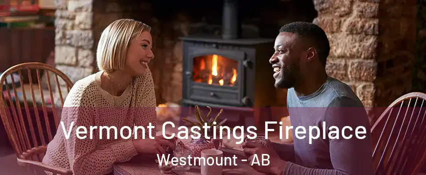  Vermont Castings Fireplace Westmount - AB