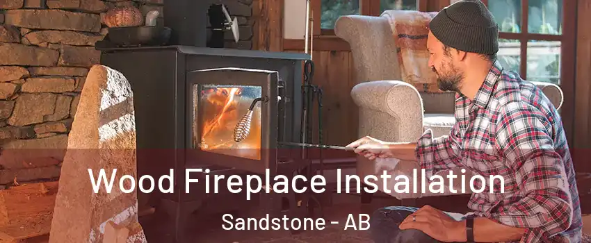  Wood Fireplace Installation Sandstone - AB