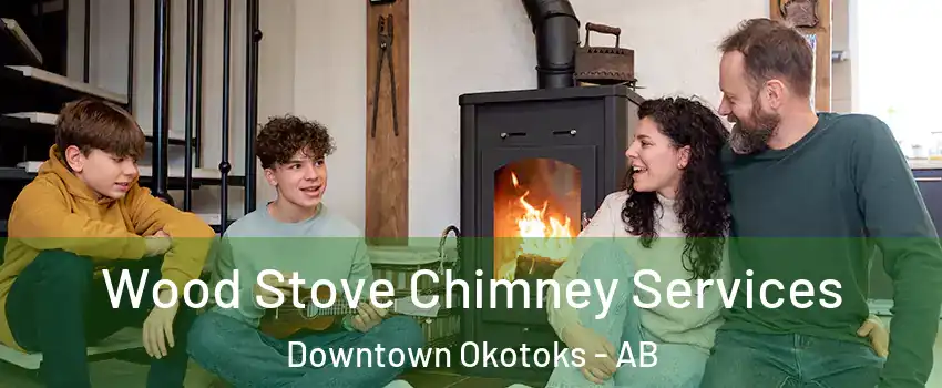  Wood Stove Chimney Services Downtown Okotoks - AB