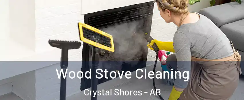  Wood Stove Cleaning Crystal Shores - AB