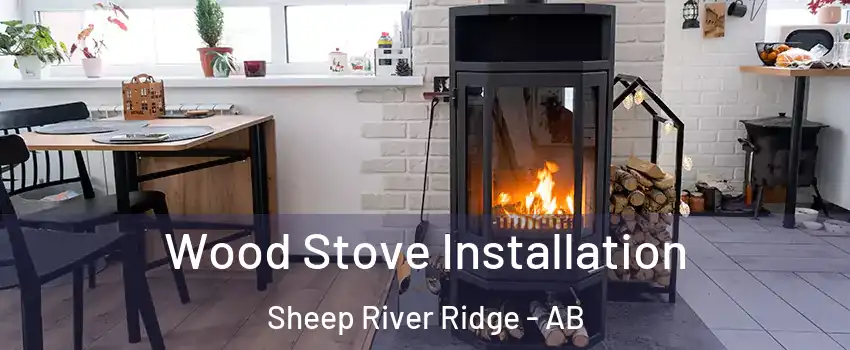  Wood Stove Installation Sheep River Ridge - AB