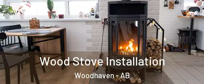  Wood Stove Installation Woodhaven - AB