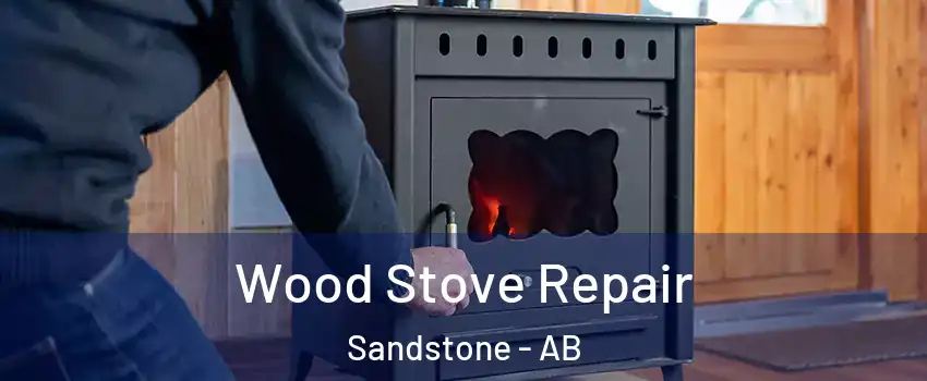  Wood Stove Repair Sandstone - AB